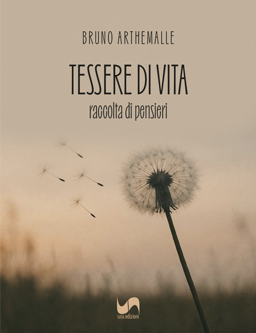 Tessere di vita. Raccolta di pensieri