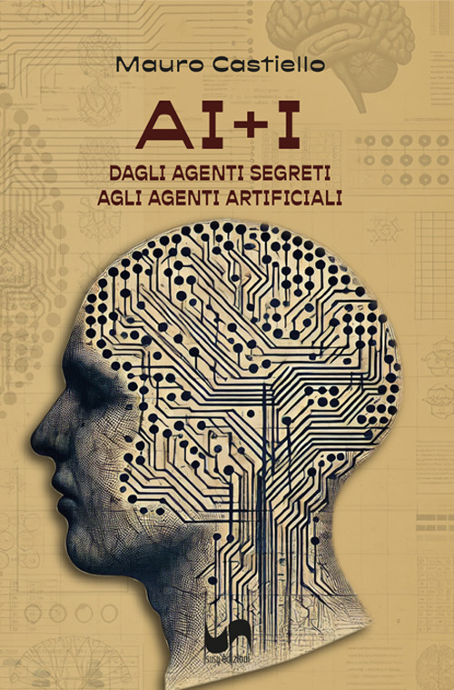 AI+I. Dagli agenti segreti agli agenti artificiali