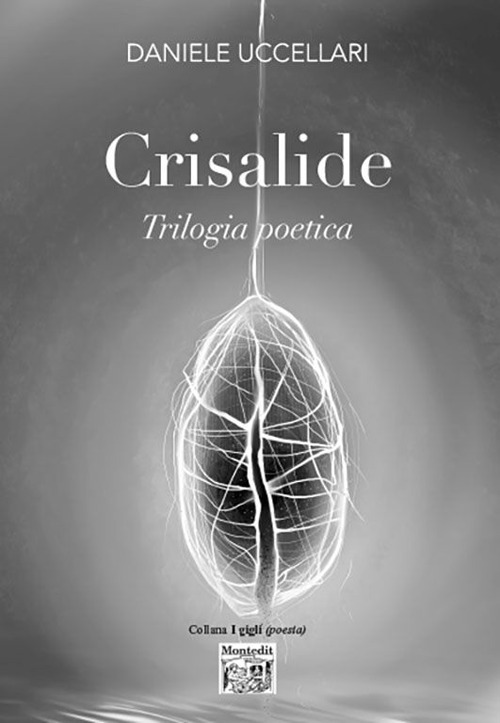 Crisalide. Trilogia poetica