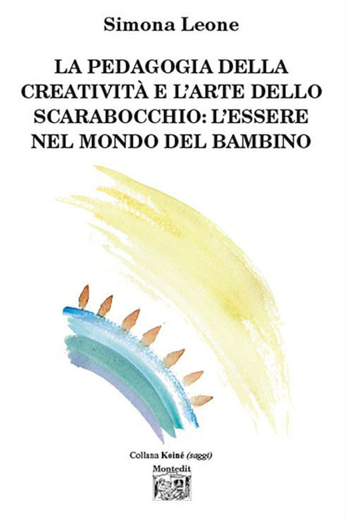 La pedagogia della creatività e l'arte dello scarabocchio: l'essere nel mondo del bambino