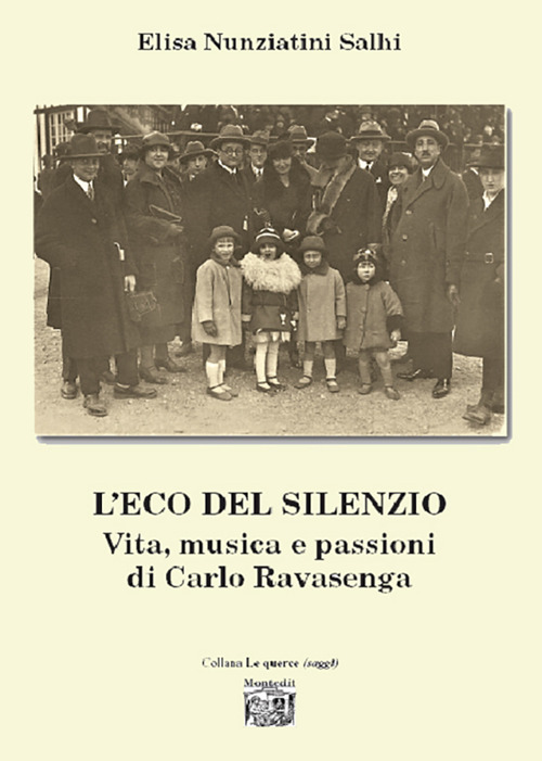 L'eco del silenzio. Vita, musica e passioni di Carlo Ravasenga