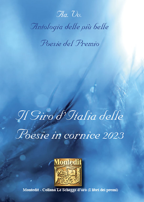 Antologia delle più belle poesie del premio Il giro d'Italia delle Poesie in cornice 2023