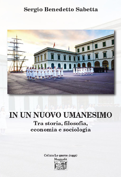 In un nuovo umanesimo. Tra storia, filosofia, economia e sociologia