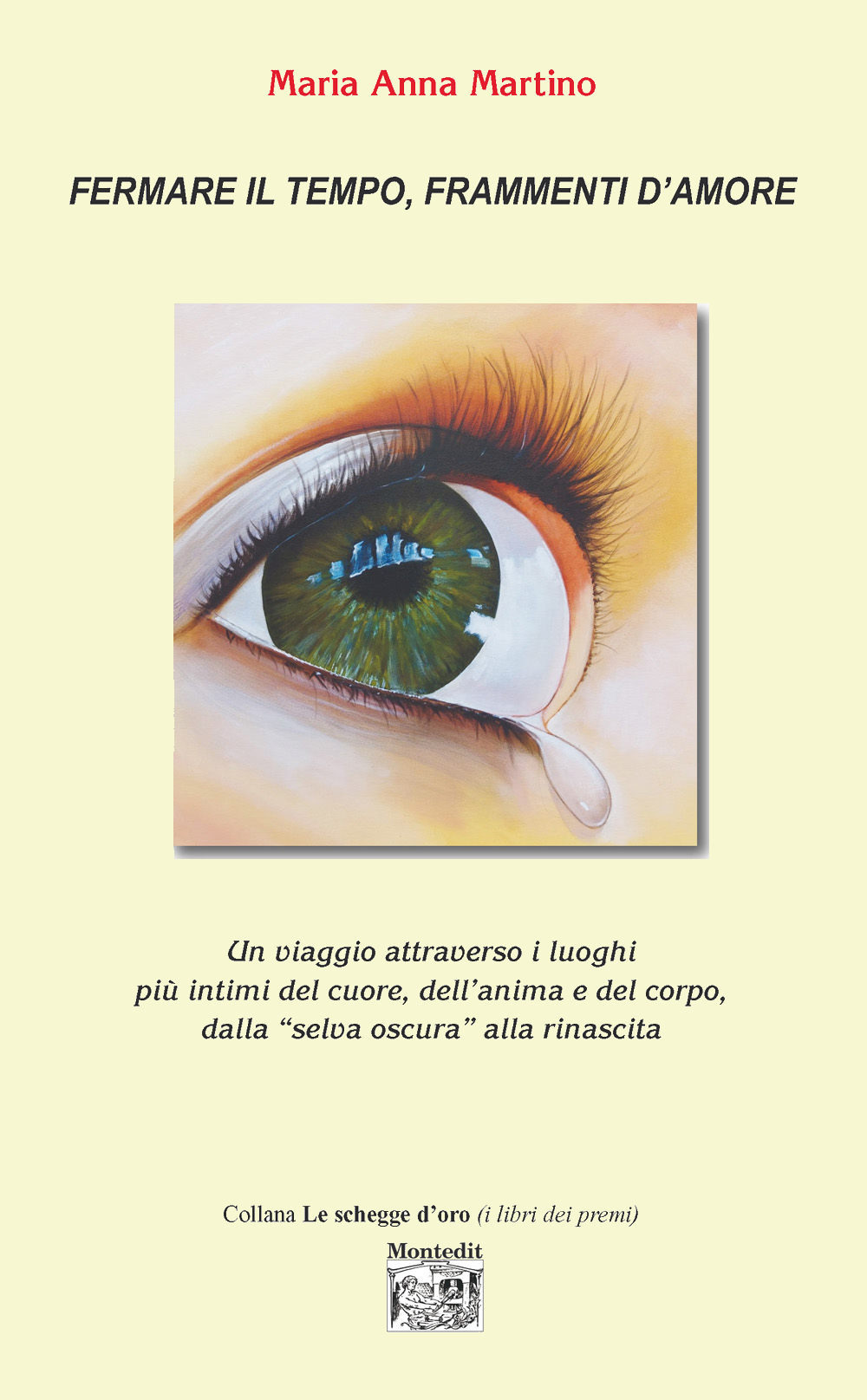 Fermare il tempo, frammenti d'amore. Un viaggio attraverso i luoghi più intimi del cuore, dell'anima e del corpo, dalla «selva oscura» alla rinascita