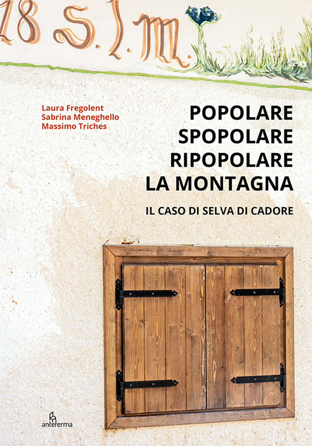 Popolare, spopolare, ripopolare la montagna. Il caso di Selva di Cadore