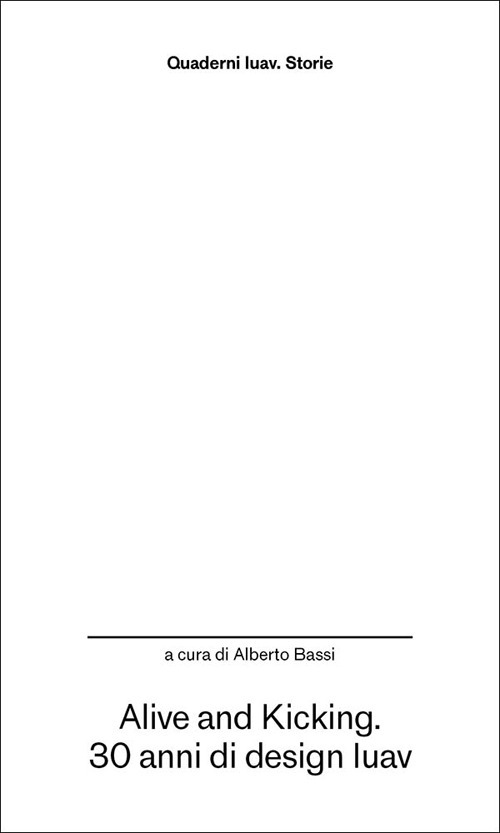Alive and kicking. 30 anni di design Iuav