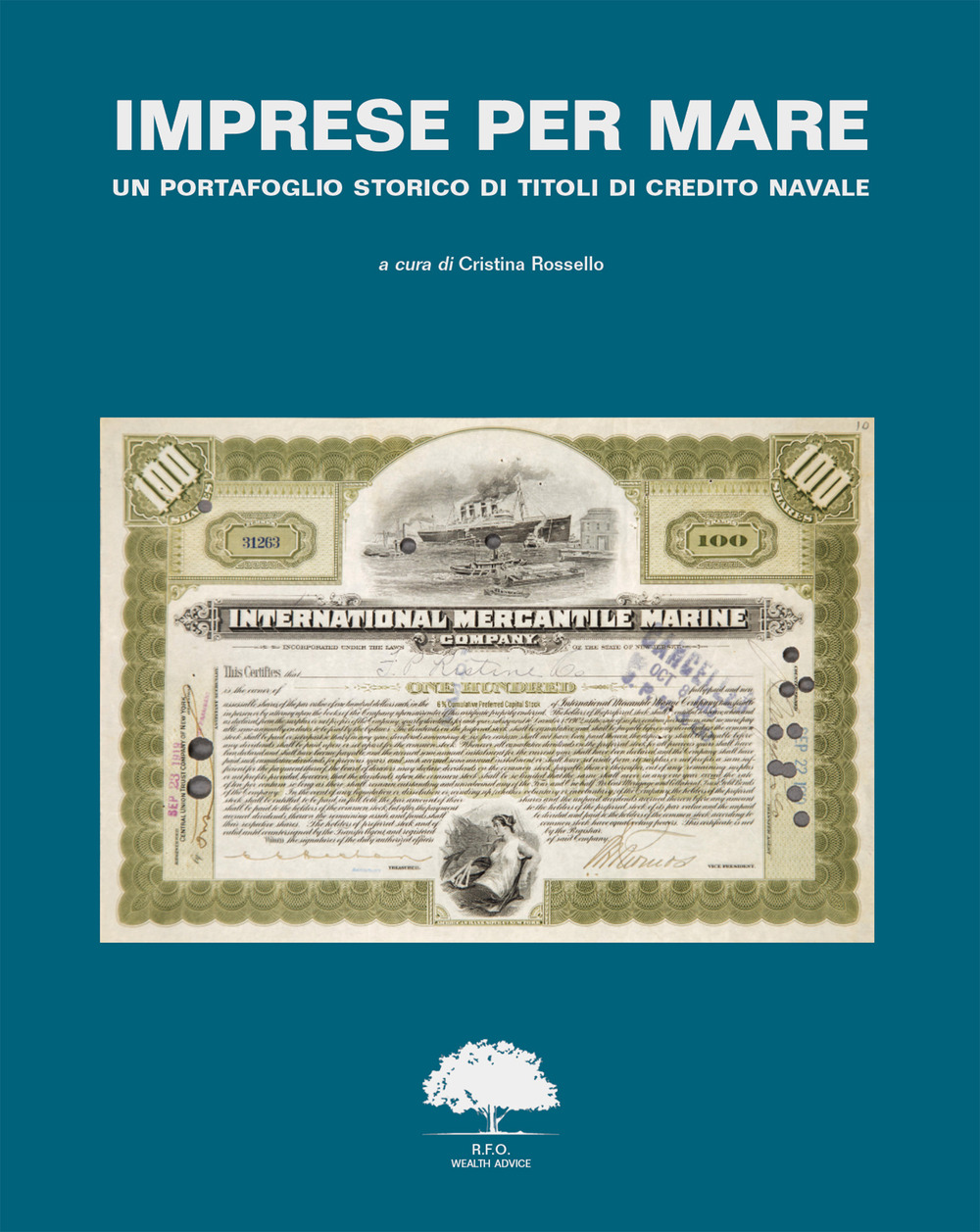 Imprese per mare. Un portafoglio storico di titoli di credito navale. Ediz. italiana, inglese e francese