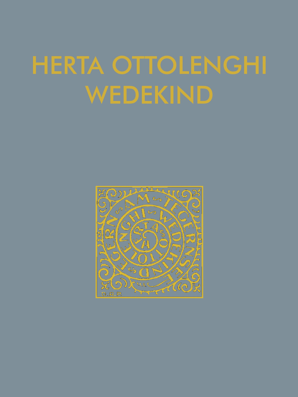 Herta Ottolenghi Wedekind. Il sogno dell'opera d'arte totale. Catalogo della mostra (Rovereto, 17 dicembre 2021-13 febbraio 2022). Ediz. italiana e inglese