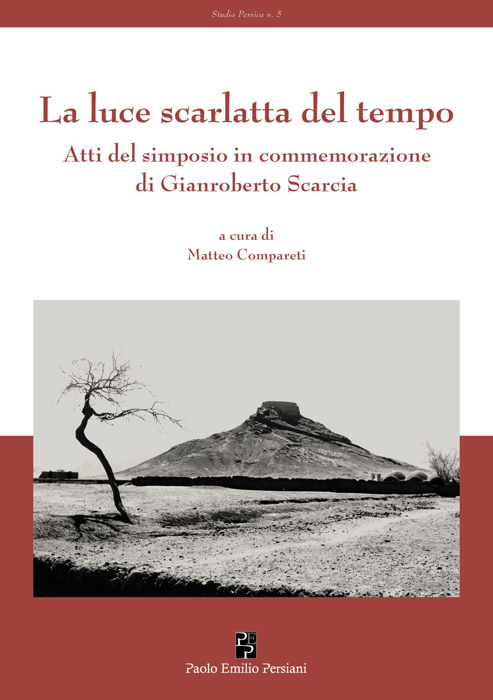 La luce scarlatta del tempo. Atti del simposio in commemorazione di Gianroberto Scarcia