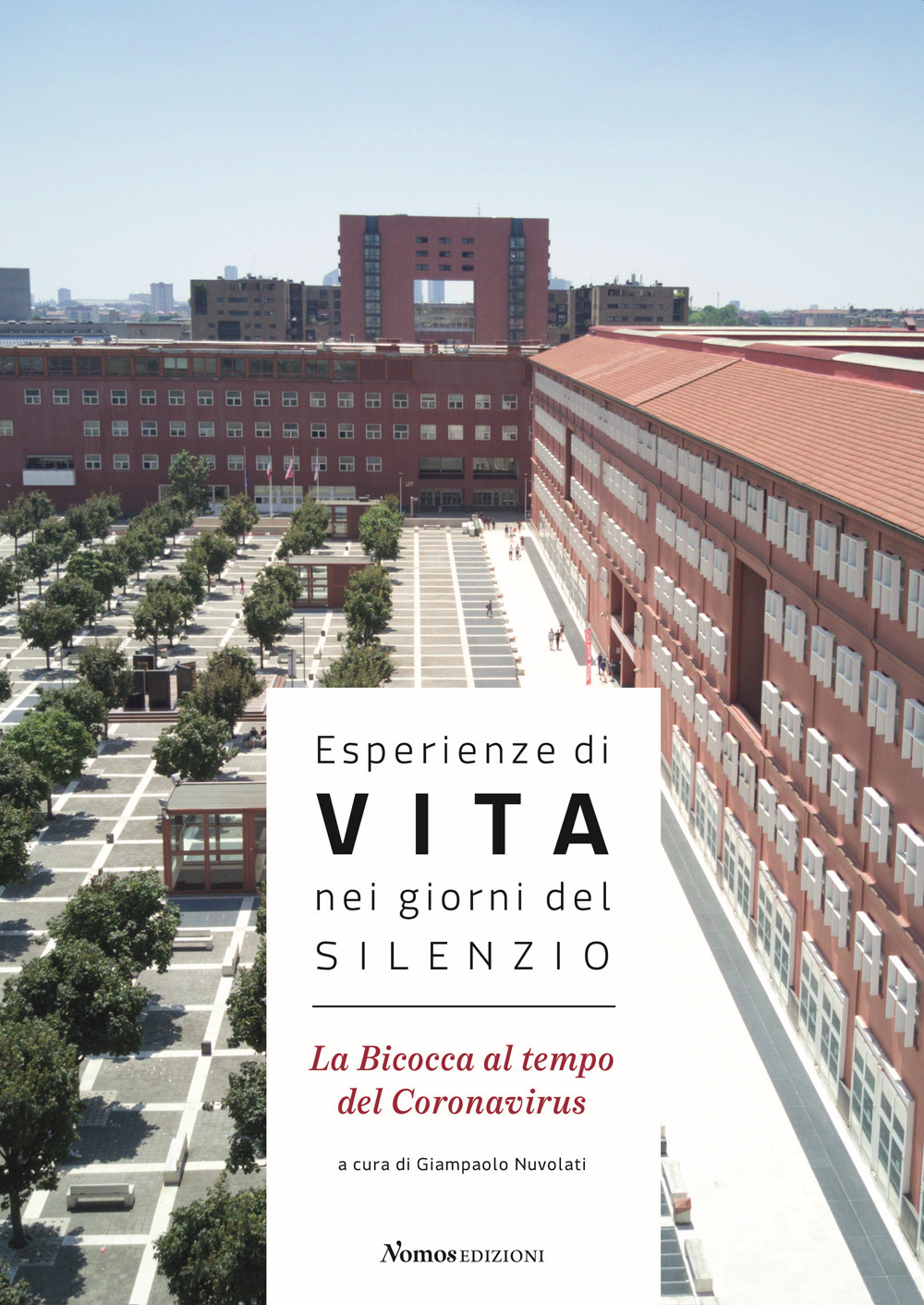 Esperienze di vita nei giorni del silenzio. La Bicocca al tempo del Coronavirus