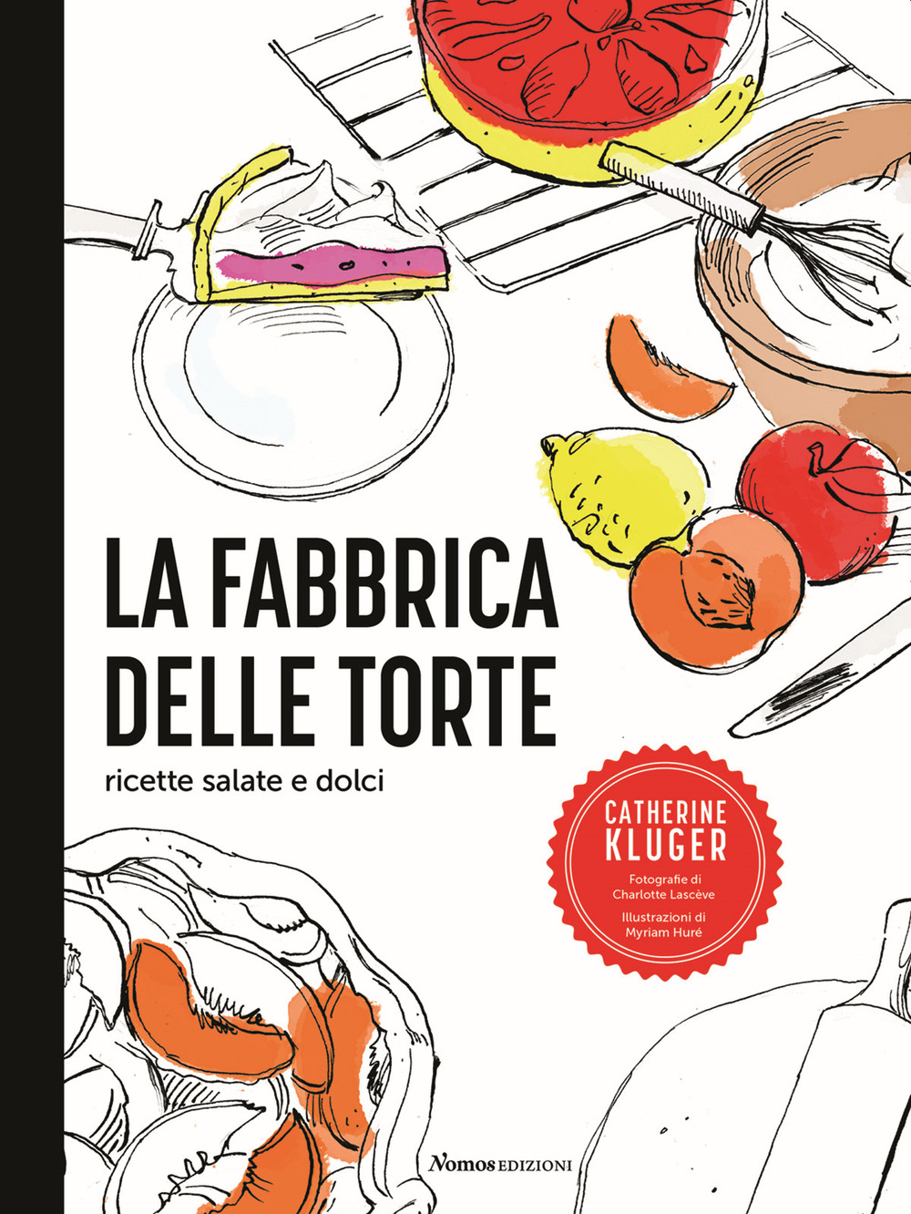 La fabbrica delle torte. Ricette salate e dolci