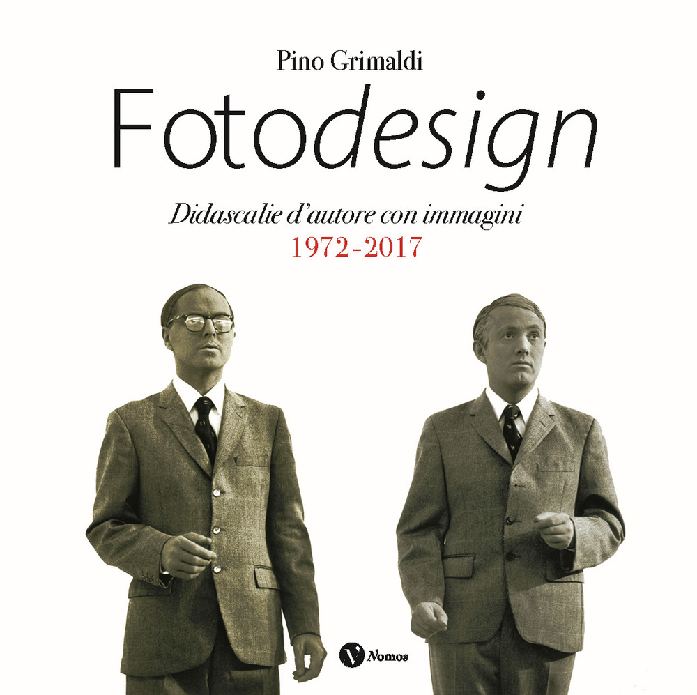 Pino Grimaldi. Fotodesign. Didascalie d'autore con immagini. 1972 -2017