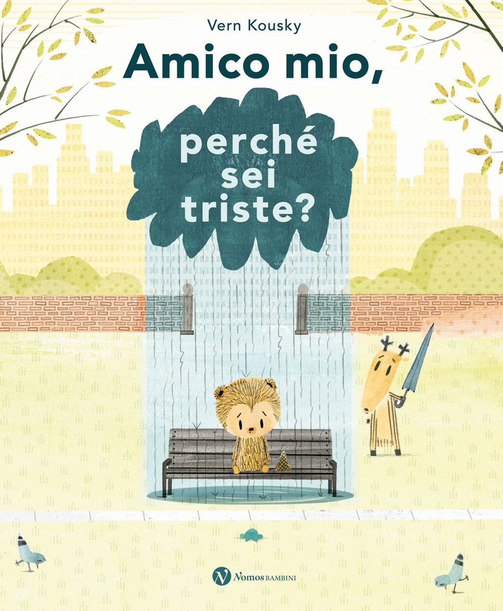 Amico mio, perché sei triste? Ediz. a colori