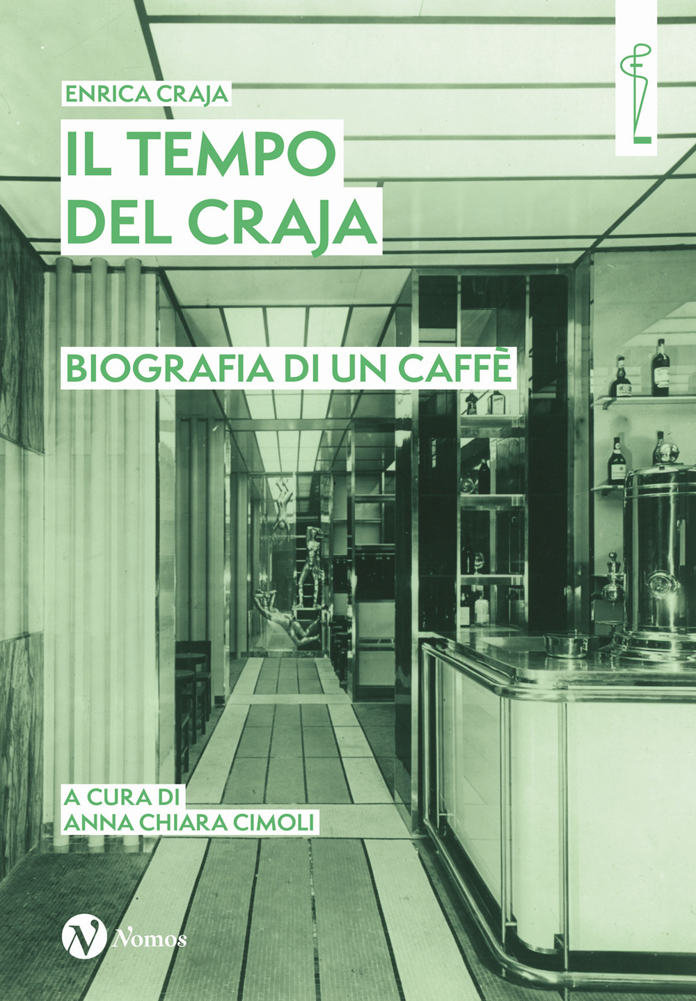 Il tempo del Craja. Biografia di un caffè