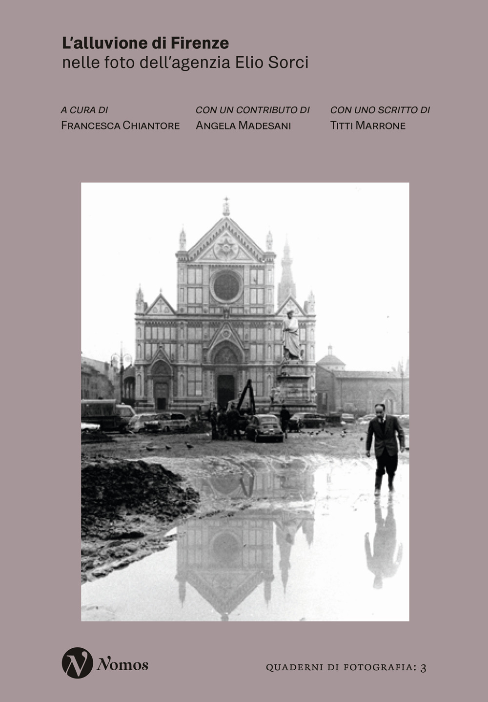 L'alluvione di Firenze. Nelle foto dell'agenzia Elio Sorci. Ediz. illustrata