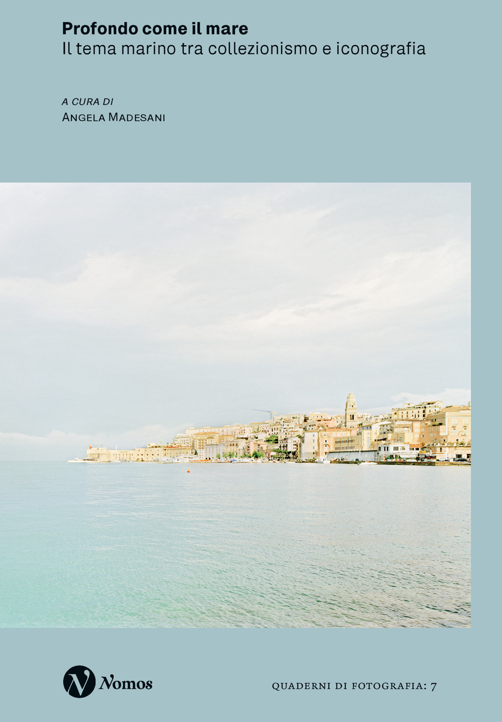 Profondo come il mare. Il tema marino tra collezionismo e iconografia. Ediz. a colori