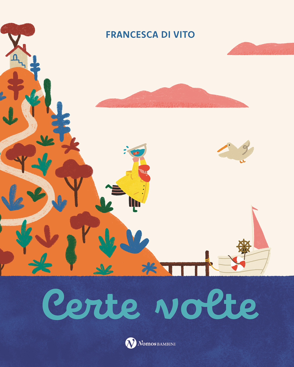 Certe volte. Ediz. illustrata