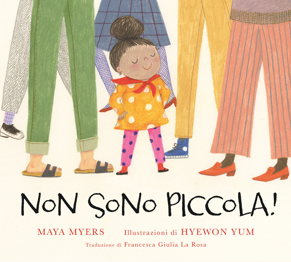 Non sono piccola! Ediz. illustrata