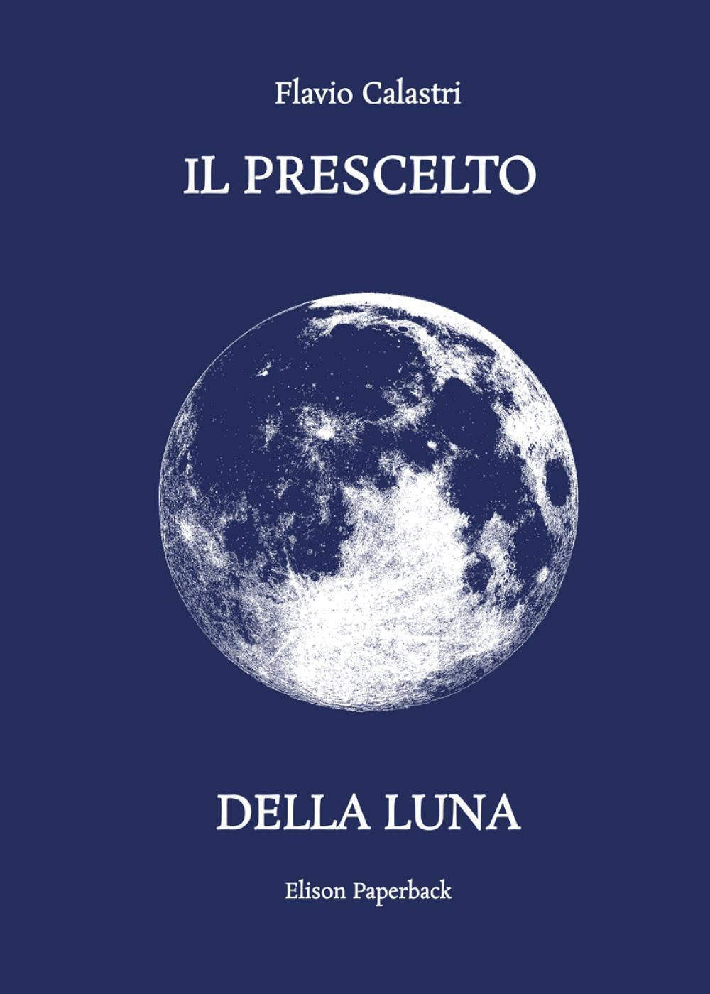 Il prescelto della luna. Nuova ediz.