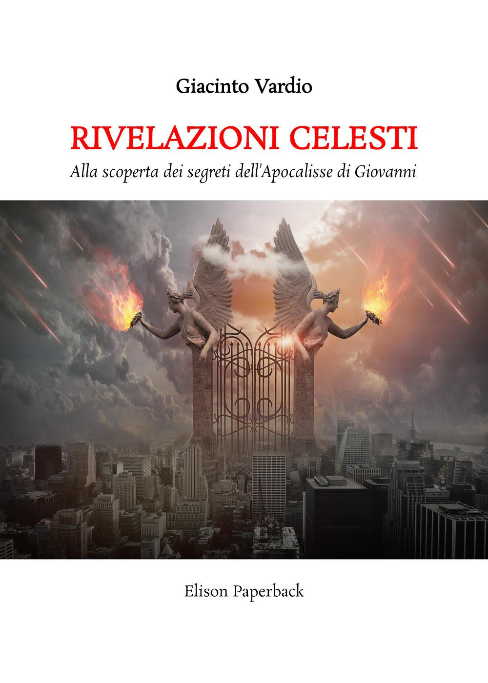 Rivelazioni celesti. Alla scoperta dei segreti dell'Apocalisse di Giovanni