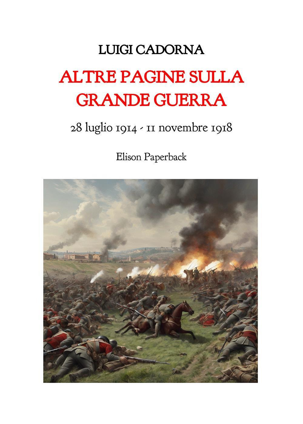 Altre pagine sulla grande guerra. 28 luglio 1914-11 novembre 2018. Nuova ediz.