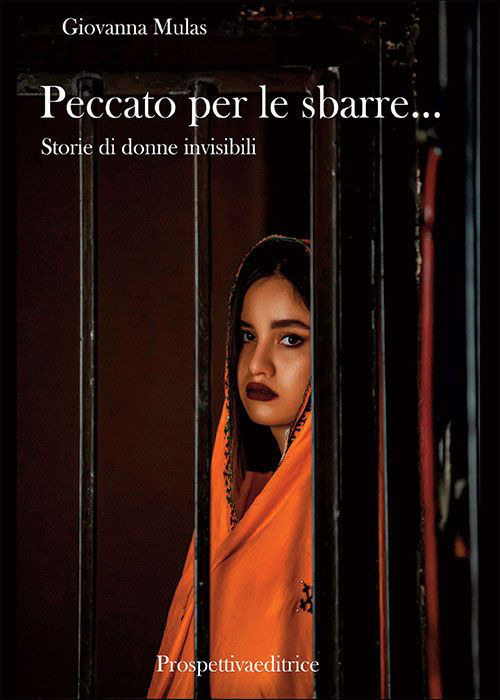 Peccato per le sbarre... Storie di donne invisibili