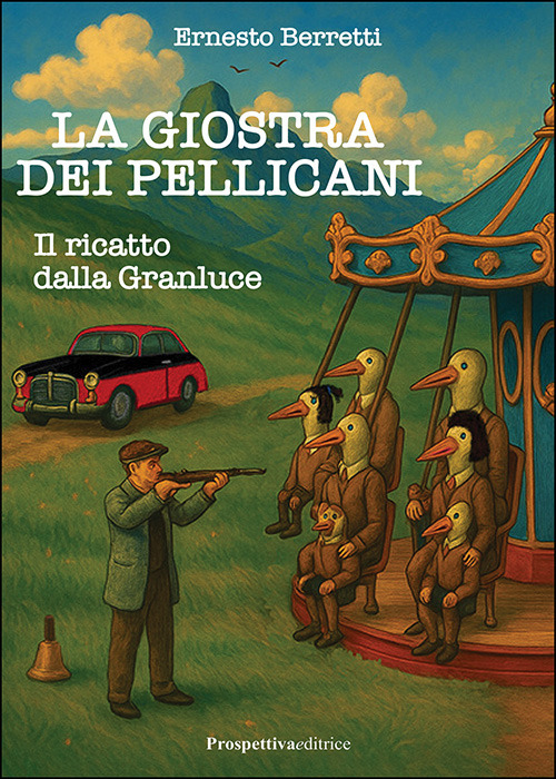Il ricatto dalla Granluce. La giostra dei pellicani