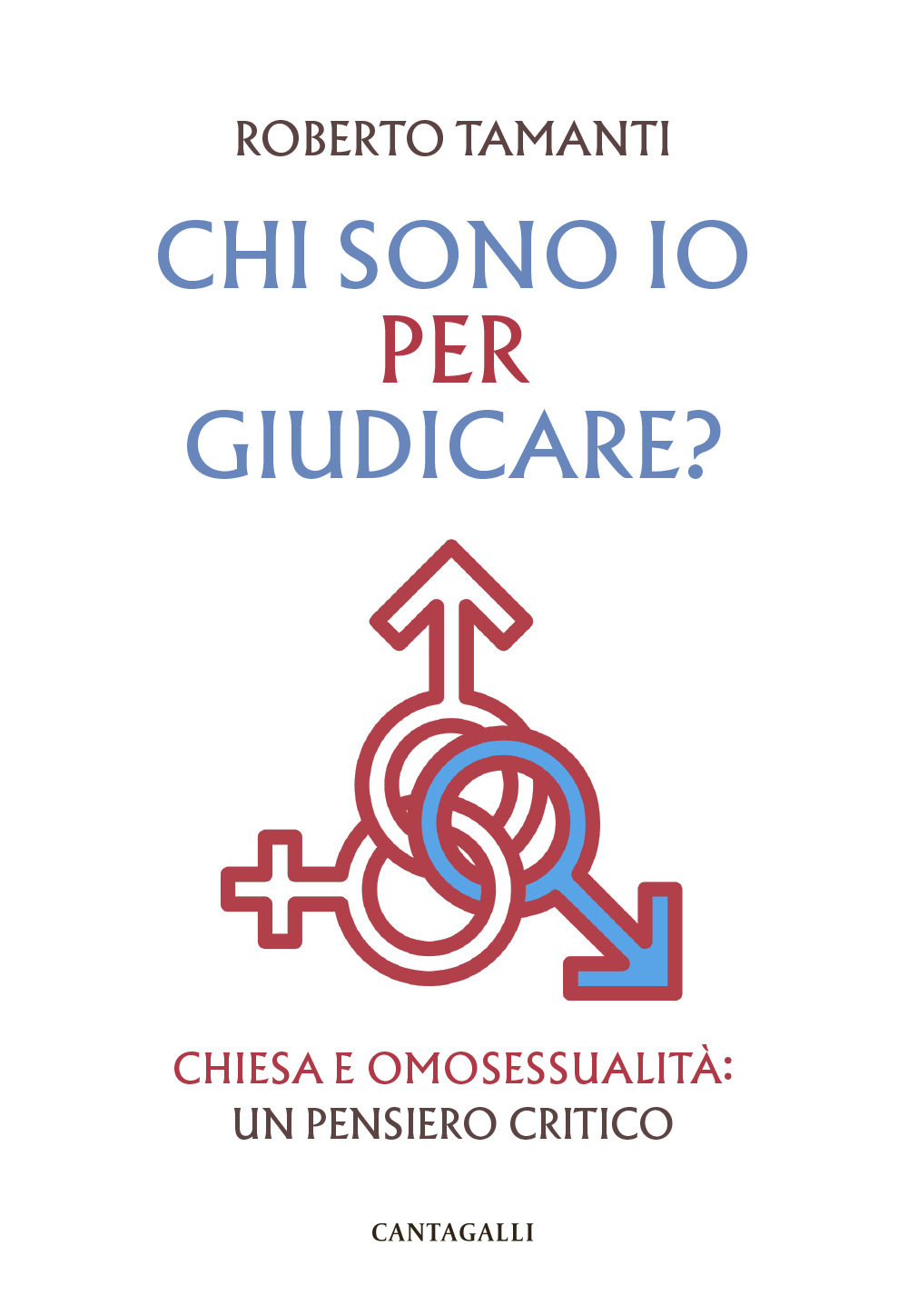 Chi sono io per giudicare? Chiesa e omosessualità. Un pensiero critico