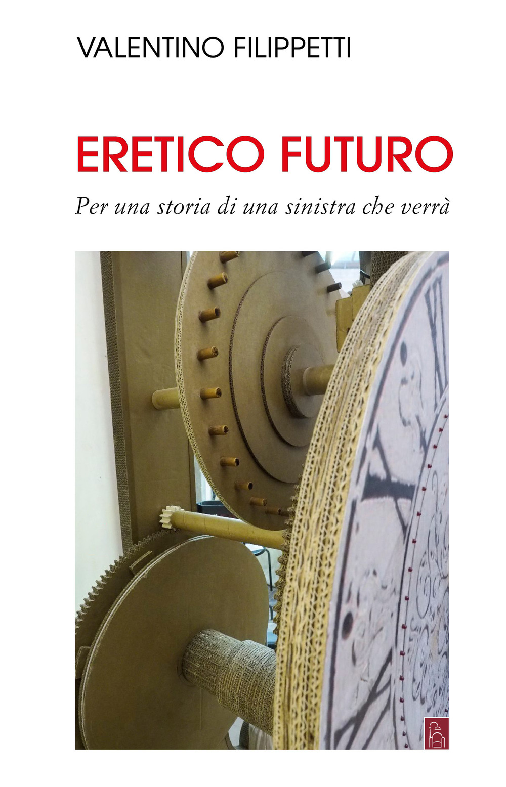 ERETICO FUTURO - VALENTINO FILIPPETTI - 9791259630865