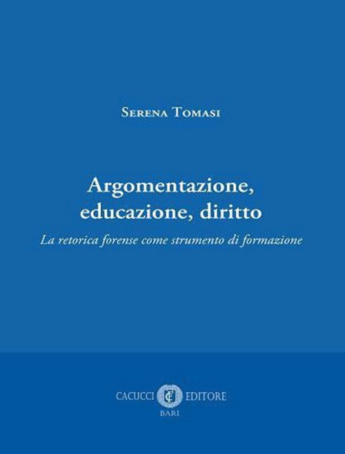 Argomentazione, educazione, diritto. La retorica forense come strumento di formazione