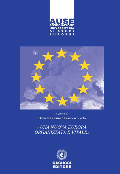 «Una nuova Europa organizzata e vitale»