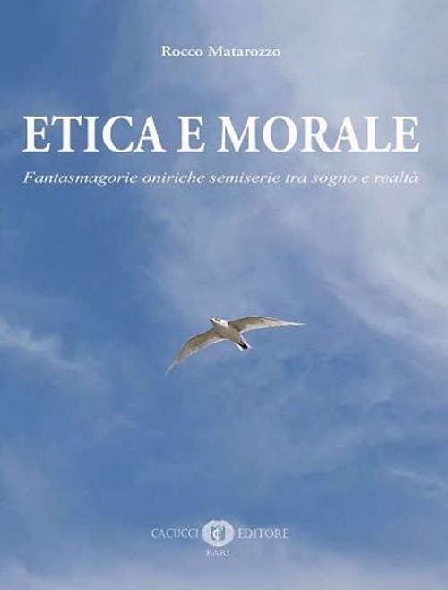 Etica e morale. Fantasmagorie oniriche semiserie tra sogno e realtà