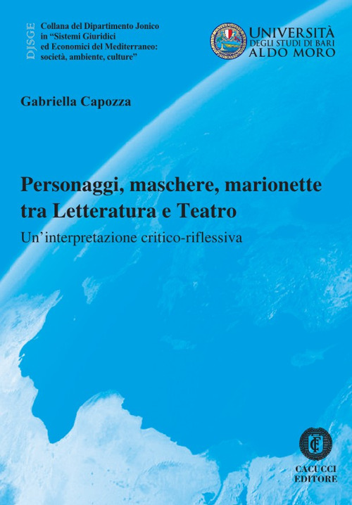 Personaggi, maschere, marionette tra Letteratura e Teatro. Un'interpretazione critico-riflessiva