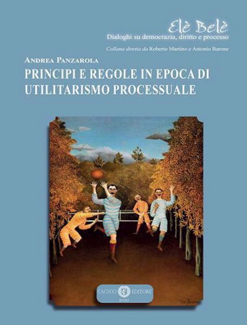 Principi e regole in epoca di utilitarismo processuale