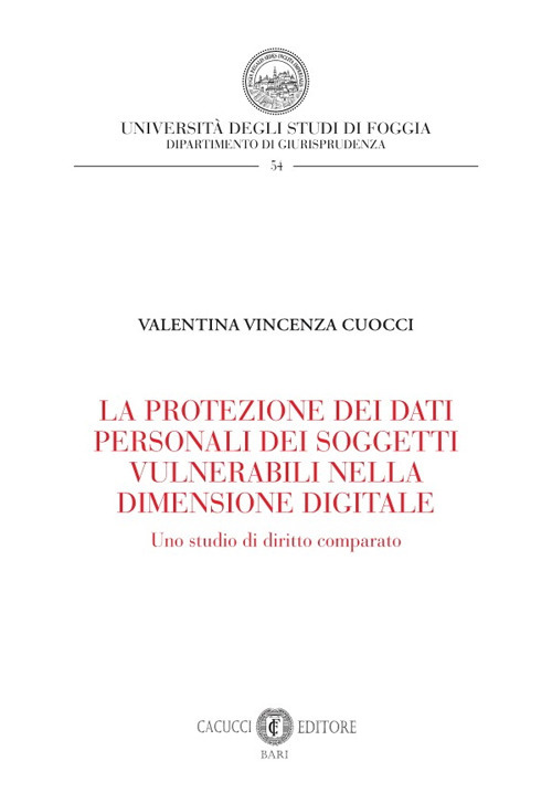 La protezione dei dati personali dei soggetti vulnerabili nella dimensione digitale. Uno studio di diritto comparato