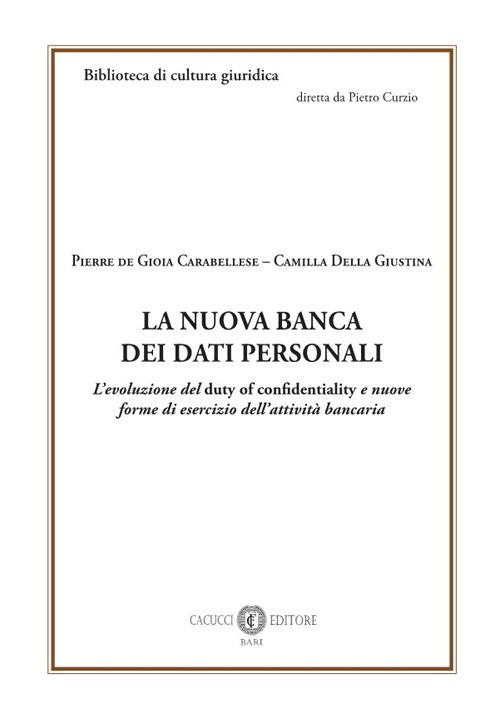 La nuova banca dei dati personali. L'evoluzione del duty of confidentiality e nuove forme di esercizio dell'attività bancaria