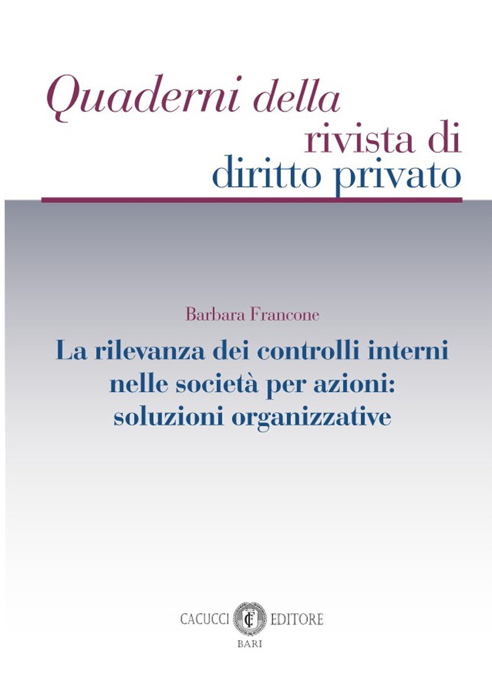 La rilevanza dei controlli interni nelle società per azioni: soluzioni organizzative