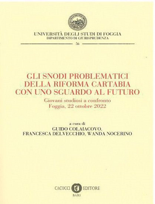 Gli snodi problematici della riforma Cartabia con uno sguardo al futuro