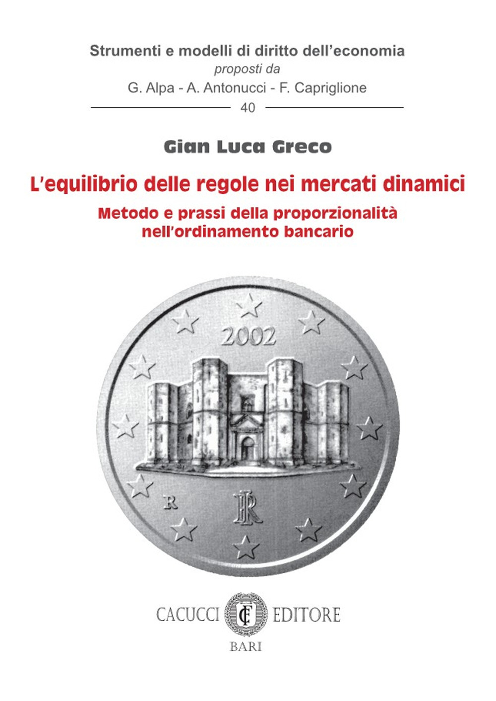 L'equilibrio delle regole nei mercati dinamici. Metodo e prassi della proporzionalità nell'ordinamento bancario