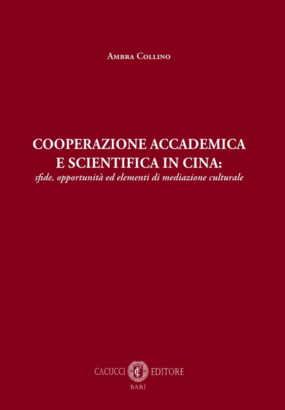 Cooperazione accademica e scientifica in Cina: sfide, opportunità ed elementi di mediazione culturale