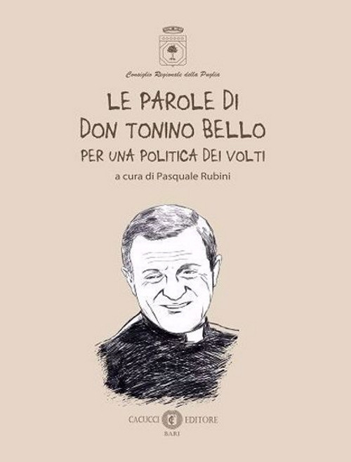 Le parole di don Tonino Bello. Per una politica dei volti. Nuova ediz.