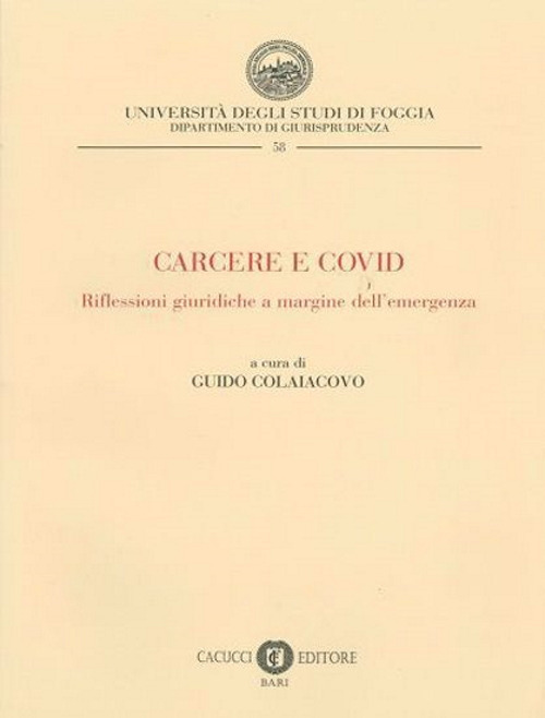 Carcere e COVID. Riflessioni giuridiche a margine dell'emergenza. Nuova ediz.