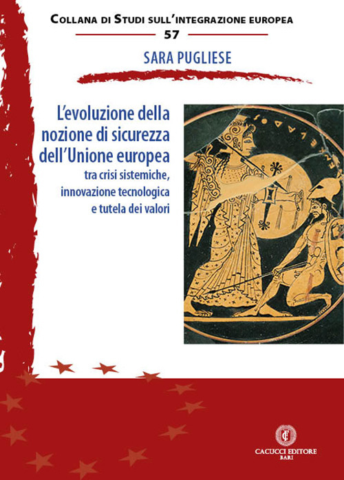 L'evoluzione della nozione di sicurezza dell'Unione europea. Tra crisi sistemiche, innovazione tecnologica e tutela dei valori