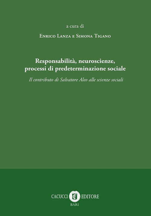 Responsabilità, neuroscienze, processi di predeterminazione sociale. Il contributo di Salvatore Aleo alle scienze sociali