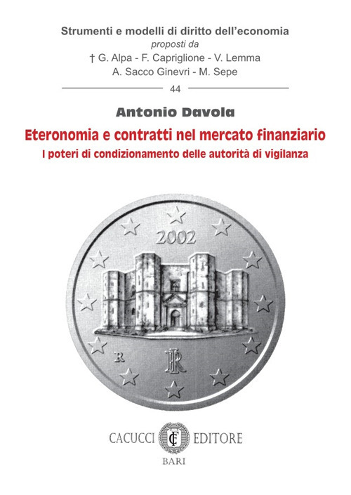 Eteronomia e contratti nel mercato finanziario. I poteri di condizionamento delle autorità di vigilanza