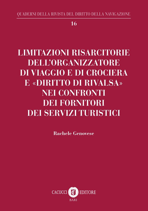 Limitazioni risarcitorie dell'organizzatore di viaggio e di crociera e «diritto di rivalsa» nei confronti dei fornitori dei servizi turistici