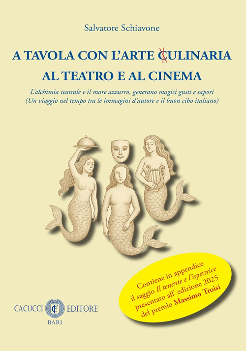 A tavola con l'arte ulinaria x al teatro e al cinema. L'alchimia teatrale e il mare azzurro, generano magici gusti e sapori