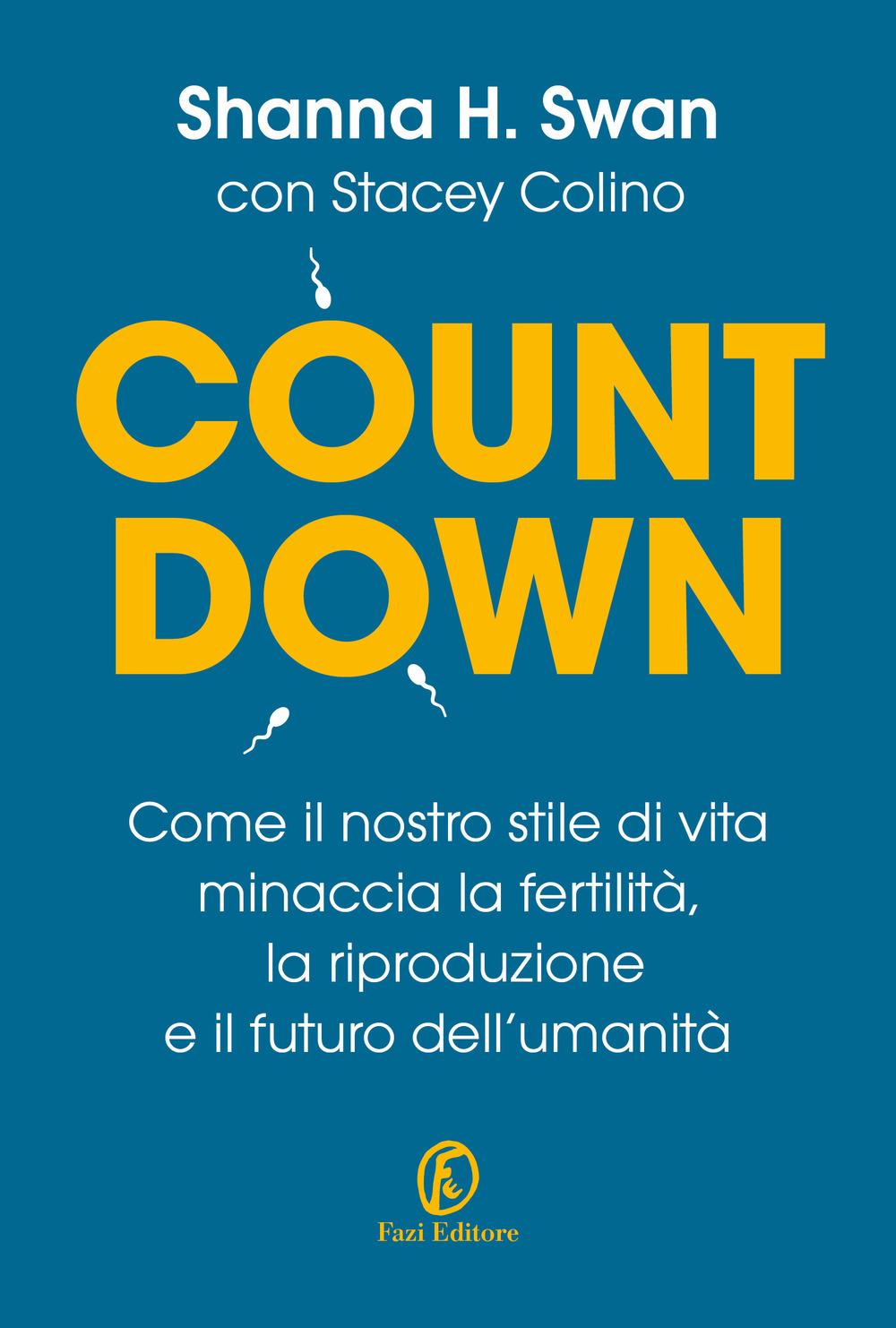 Countdown. Come il nostro stile di vita minaccia la fertilità, la riproduzione e il futuro dell'umanità