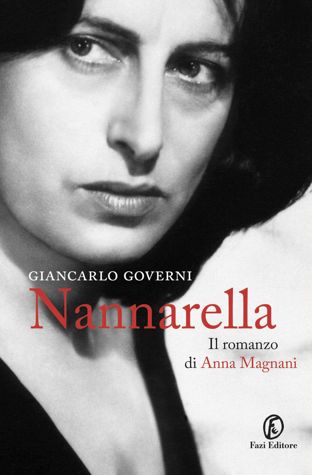 Nannarella. Il romanzo di Anna Magnani