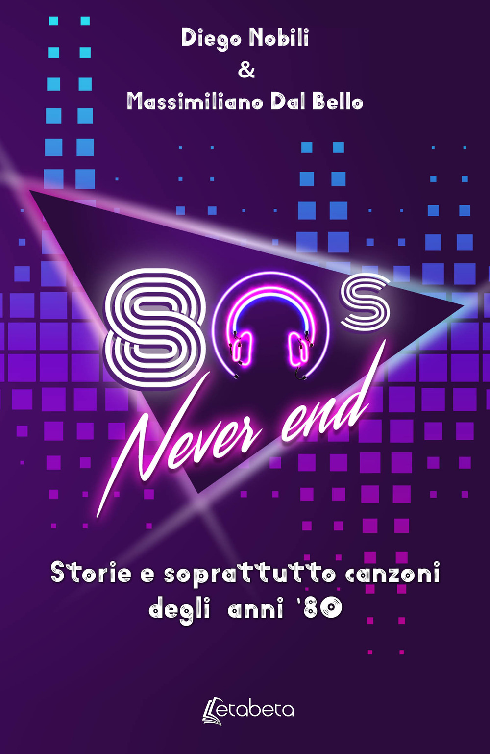 80's never end. Storie e soprattutto canzoni degli anni '80